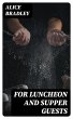For Luncheon and Supper Guests (eBook,... - Bild 1