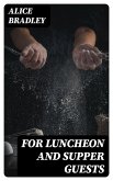 For Luncheon and Supper Guests (eBook, ePUB)