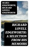 Richard Lovell Edgeworth: A Selection From His Memoirs (eBook, ePUB)