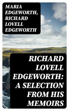 Cover Richard Lovell Edgeworth: A Selection From His Memoirs (eBook, ePUB)