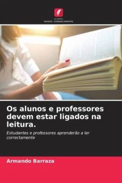 Os alunos e professores devem estar ligados na leitura. - Barraza, Armando