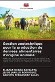 Gestion zootechnique pour la production de denrées alimentaires d'origine animale
