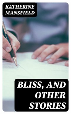 Bliss, and Other Stories (eBook, ePUB) - Mansfield, Katherine