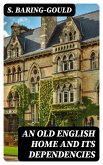 An Old English Home and Its Dependencies (eBook, ePUB)