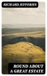 Round About a Great Estate (eBook, ePUB) - Bild 1