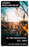 In the Beginning: B.C. 4004 (In the Garden of Eden) (eBook, ePUB)