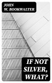 If Not Silver, What? (eBook, ePUB)