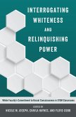 Interrogating Whiteness and Relinquishing Power (eBook, PDF)