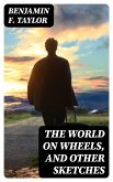 The World on Wheels, and Other Sketches (eBook, ePUB)