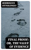 Final Proof; Or, The Value of Evidence (eBook, ePUB)