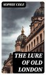 The Lure of Old London (eBook, ePUB) - Bild 1