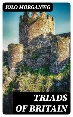 Triads of Britain (eBook, ePUB) - Morganwg, Iolo