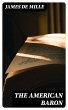 The American Baron (eBook, ePUB) - Bild 1