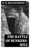 The Battle of Bunkers-Hill (eBook, ePUB)
