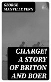 Charge! A Story of Briton and Boer (eBook, ePUB)