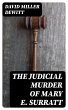 The Judicial Murder of Mary E. Surratt... - Bild 1