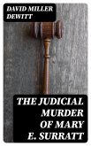 The Judicial Murder of Mary E. Surratt (eBook, ePUB)