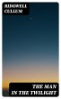 The Man in the Twilight (eBook, ePUB) - Bild 1