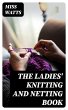 The Ladies' Knitting and Netting Book... - Bild 1