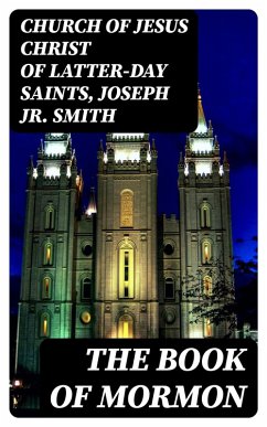 The Book of Mormon (eBook, ePUB) - Church Of Jesus Christ Of Latter-Day Saints; Smith, Joseph
