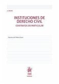 Instituciones de Derecho Civil. Contratos en particular 2ª Edición 2022 Instituciones de Derecho Civil. Contratos en particular 2ª Edición 2022