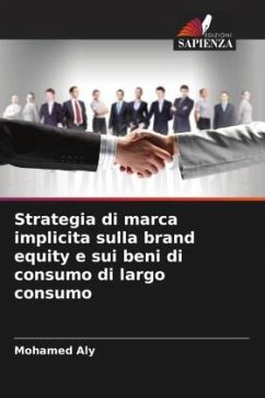 Strategia di marca implicita sulla brand equity e sui beni di consumo di largo consumo - Aly, Mohamed