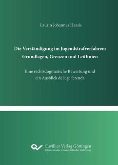 Die Verständigung im Jugendstrafverfahren: Grundlagen, Grenzen und Leitlinien (eBook, PDF)