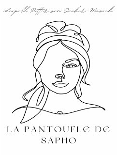 La Pantoufle de Sapho (eBook, ePUB) - Sacher-Masoch, Leopold Ritter von