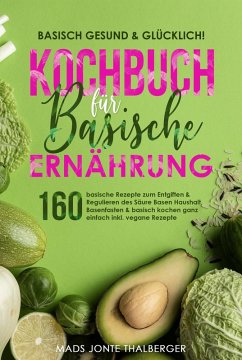 Cover Basisch gesund & glücklich! Kochbuch für basische Ernährung (eBook, ePUB)