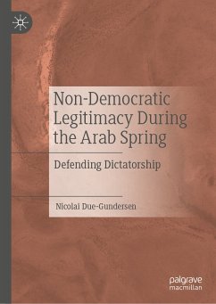 Non-Democratic Legitimacy During the Arab Spring (eBook, PDF) - Due-Gundersen, Nicolai