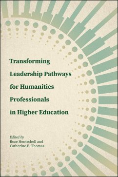 Transforming Leadership Pathways for Humanities Professionals in Higher Education (eBook, ePUB)