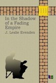 In the Shadow of a Fading Empire (eBook, ePUB) In the Shadow of a Fading Empire (eBook, ePUB)