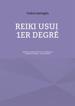 Reiki Usui 1er Degré - Shoden, enseignement pour les débutants (eBook, ePUB)