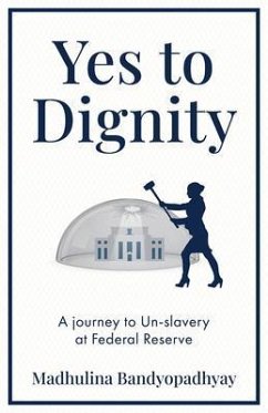 Yes to Dignity (eBook, ePUB) - Bandyopadhyay, Madhulina Yes to Dignity (eBook, ePUB) - Bandyopadhyay, Madhulina