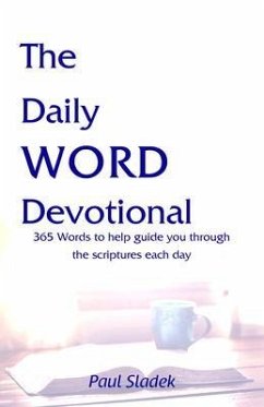 The Daily WORD Devotional Journal (eBook, ePUB) - Sladek, Paul The Daily WORD Devotional Journal (eBook, ePUB) - Sladek, Paul