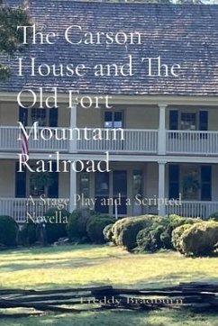 The Carson House and The Old Fort Mountain Railroad (eBook, ePUB) - Bradburn, Freddy