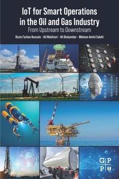 IoT for Smart Operations in the Oil and Gas Industry (eBook, ePUB) - Hussain, Razin Farhan; Mokhtari, Ali; Ghalambor, Ali; Salehi, Mohsen Amini