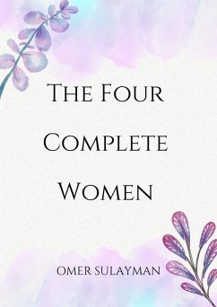 The Four Complete Women (eBook, ePUB) - Sulayman, Omer
