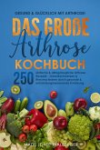 Gesund & glücklich mit Arthrose! Das große Arthrose Kochbuch mit 250 einfachen & alltagstauglichen Arthrose Rezepten (eBook, ePUB)
