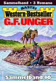 G. F. Unger Western-Bestseller Sammelband 46 (eBook, ePUB)