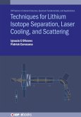 Techniques for Lithium Isotope Separation, Laser Cooling, and Scattering (eBook, ePUB)