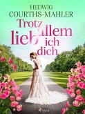 Trotz allem lieb ich dich (eBook, ePUB)