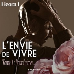 L'Envie de vivre - Tome 1 : Pour t'aimer... (MP3-Download) - L., Licora