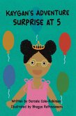 Kaygan's Adventure Surprise at 5 (eBook, ePUB) Kaygan's Adventure Surprise at 5 (eBook, ePUB)