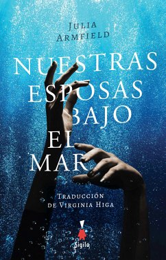 Nuestras esposas bajo el mar (eBook, ePUB) - Armfield, Julia