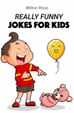 Really Funny Jokes For Kids (Kids Joke Book, #4) (eBook, ePUB)
