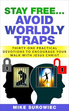 Stay Free...Avoid Worldly Traps (eBook, ePUB) - Surowiec, Mike