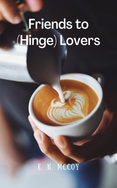 Friends to (Hinge) Lovers (Friends to Lovers) (eBook, ePUB) - McCoy, E. N.