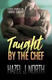 Taught by the Chef (First Times in Trout Creek, #4) (eBook, ePUB)