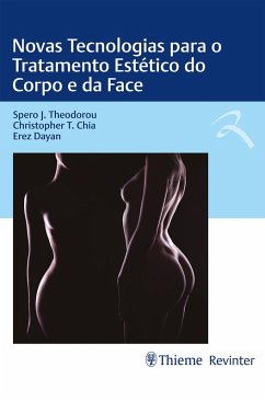 Novas Tecnologias para o Tratamento Estético do Corpo e da Face (eBook, ePUB) - Theodorou, Spero J.; Chia, Christopher T.; Dayan, Erez